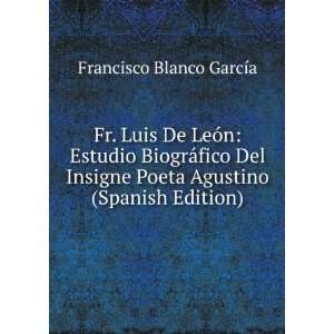   Poeta Agustino (Spanish Edition) Francisco Blanco GarcÃ­a Books