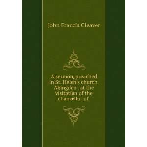   at the visitation of the chancellor of . John Francis Cleaver Books