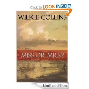 Miss or Mrs.? (Annotated) Wilkie Collins  Kindle Store
