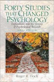 Forty Studies that Changed Psychology Explorations into the History 