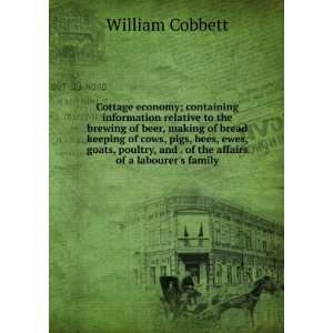   , and . of the affairs of a labourers family William Cobbett Books