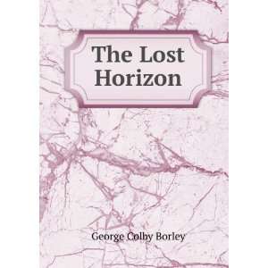  The Lost Horizon George Colby Borley Books