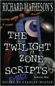 Richard Mathesons The Twilight Zone Scripts, Volume 1, (1887368426 