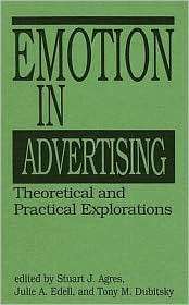 Emotion in Advertising Theoretical and Practical Explorations 