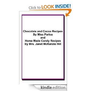 Chocolate and Cocoa Recipes By Miss Parloa and Home Made Candy Recipes 