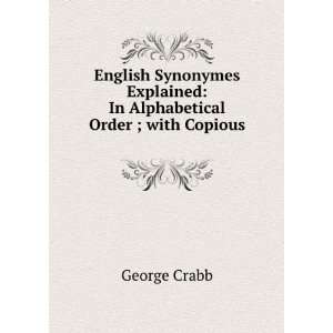   Explained In Alphabetical Order ; with Copious . George Crabb Books