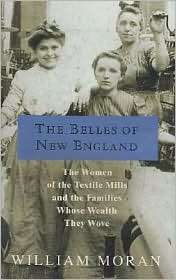 Belles of New England The Women of the Textile Mills and the Families 