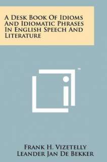   Book Of Idioms And Idiomatic Phrases In English Speech And Literature