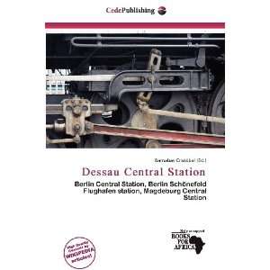    Dessau Central Station (9786200852267) Barnabas Cristóbal Books
