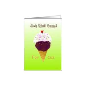  Cuz, Get Well Soon, Ice Cream Cone, Humor Card Health 