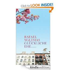 Glückliche Ehe Roman (German Edition) Rafael Yglesias  