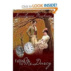    Falling for Mr. Darcy [Paperback] KaraLynne Mackrory Books