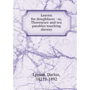   and ten parables touching slavery Darius, 1821? 1892 Lyman Books