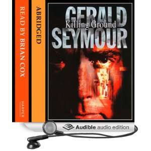  Killing Ground (Audible Audio Edition) Gerald Seymour 
