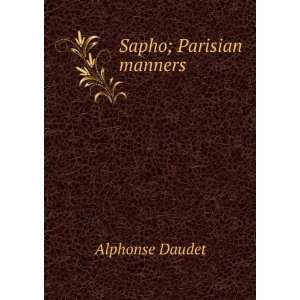  Sapho; Parisian manners Alphonse Daudet Books