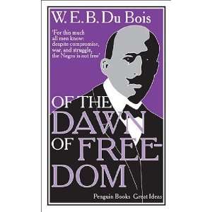  Dawn of Freedom (Penguin Great Ideas) [Paperback] W.E.B. Du Bois