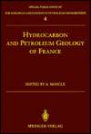 Hydrocarbon and Petroleum Geology of France, (0387577327), Alain 