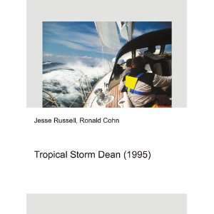    Tropical Storm Dean (1995) Ronald Cohn Jesse Russell Books