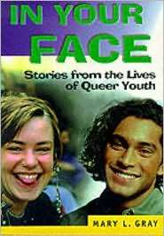 In Your Face Stories from the Lives of Queer Youth, (1560238879 