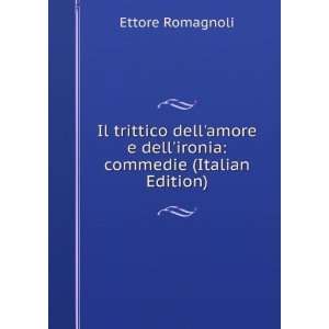  Il trittico dellamore e dellironia commedie (Italian 