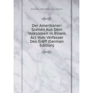  Des GrÃ¤ff (German Edition) Johann Wilhelm Saurwein Books