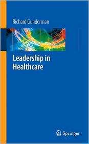 Leadership in Healthcare, (1848009429), Richard B. Gunderman 