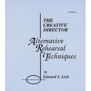  The Creative Director Alternative Rehearsal Techniques 