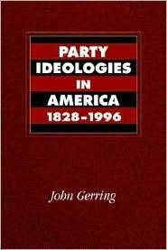 Party Ideologies in America, 1828 1996, (0521785901), John Gerring 