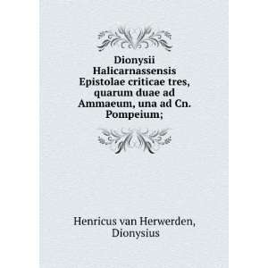   Ammaeum, una ad Cn. Pompeium; Dionysius Henricus van Herwerden Books
