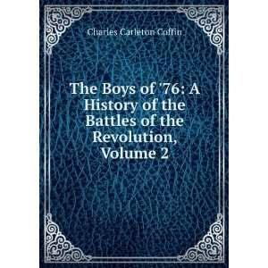 The Boys of 76 A History of the Battles of the Revolution, Volume 2