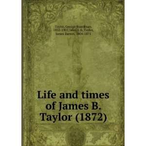   Life and times of James B. Taylor. (9781275096240) George B. Taylor