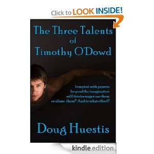 The Three Talents of Timothy ODowd Douglas Huestis  