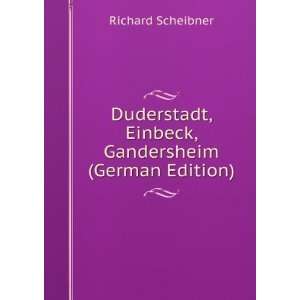 Duderstadt, Einbeck, Gandersheim (German Edition) Richard Scheibner 