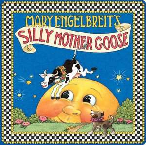   Mary Engelbreits Silly Mother Goose by Mary 
