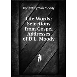   from Gospel Addresses of D.L. Moody Dwight Lyman Moody Books