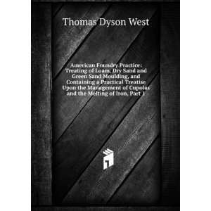   of Cupolas and the Melting of Iron, Part 1 Thomas Dyson West Books