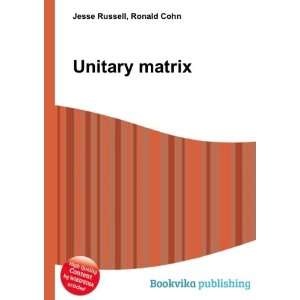  Unitary matrix Ronald Cohn Jesse Russell Books