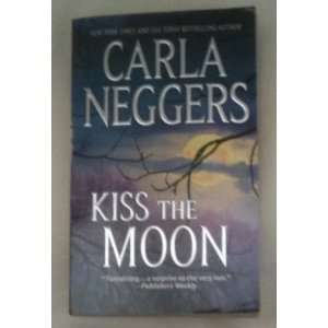  Kiss the Moon Carla Neggers Books