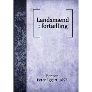    LandsmÃ¦nd  fortÃ¦lling Peter Eggert, 1857  Benzon Books