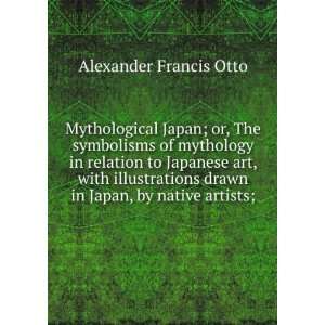  Japan; or, The symbolisms of mythology in relation to Japanese 