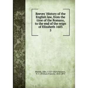   Elizabeth 1603. 5 John, 1752? 1829,Finlason, W. F. (William Francis
