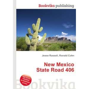    New Mexico State Road 406 Ronald Cohn Jesse Russell Books