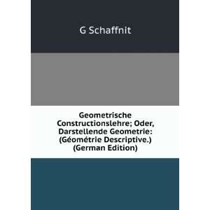    (GÃ©omÃ©trie Descriptive.) (German Edition) G Schaffnit Books
