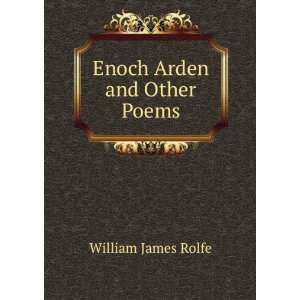  Enoch Arden and Other Poems William James Rolfe Books