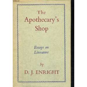    The Apothecarys Shop Essays on Literature d enright Books