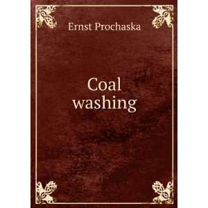  Coal washing Ernst Prochaska Books