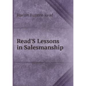  ReadS Lessons in Salesmanship Harlan Eugene Read Books