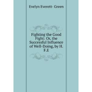   Influence of Well Doing, by H.F.E. Evelyn Everett  Green Books