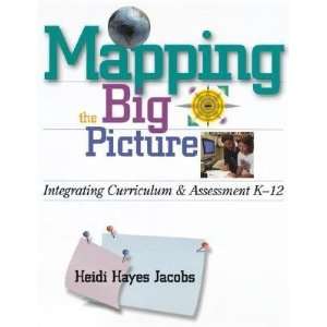  Mapping the Big Picture Integrating Curriculum and 