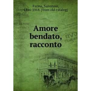   , racconto Salvatore, 1846 1918. [from old catalog] Farina Books